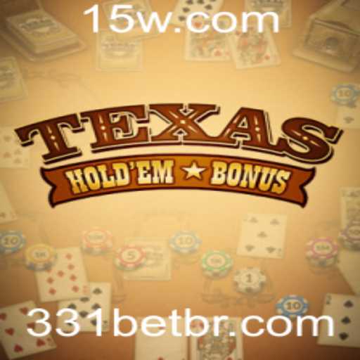 Explorando o Jogo de Texas Hold'em Bonus e a Estratégia 331 Bet